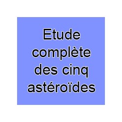 Etude complète des cinq astéroïdes