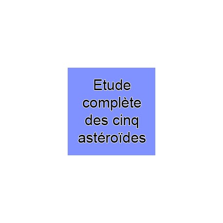 Etude complète des cinq astéroïdes