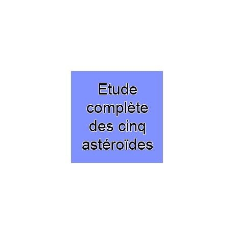 Etude complète des cinq astéroïdes