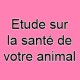 Etude de la santé de votre animal