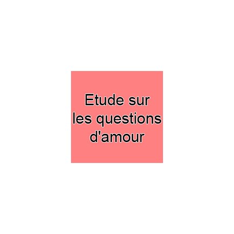 Etude sur les questions d'amour